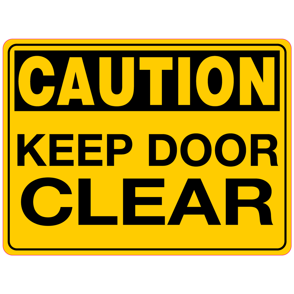 Caution  Keep Door Clear  Sign