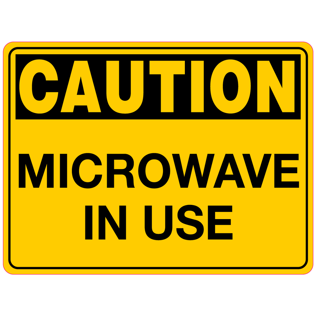 Caution  Microwave In Use  Sign