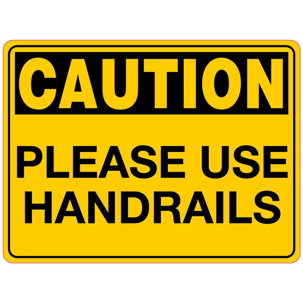 Caution  Please Use Handrails  Sign