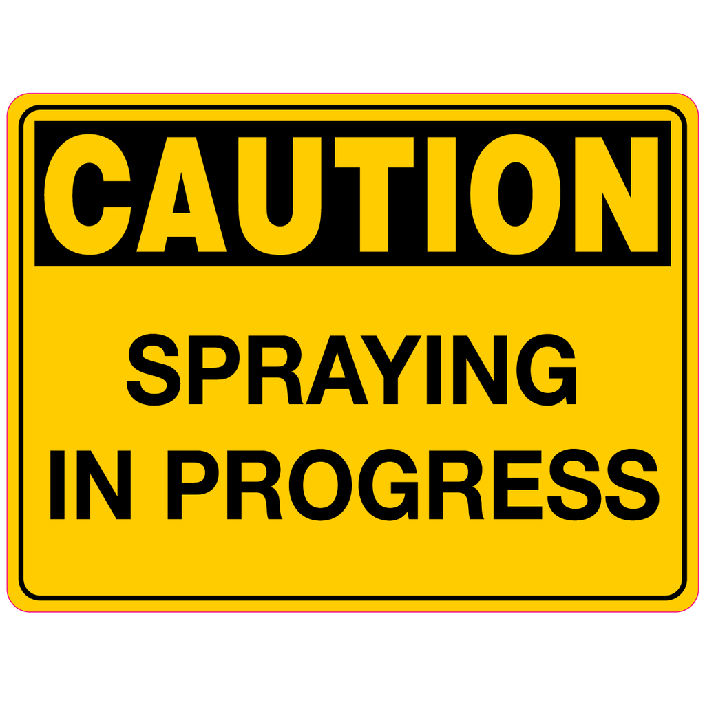 Caution  Caution -  Spraying In Progress  Sign