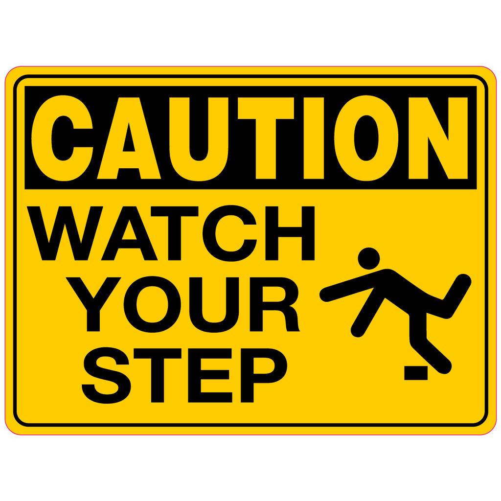 Caution  Watch Your Step  Sign