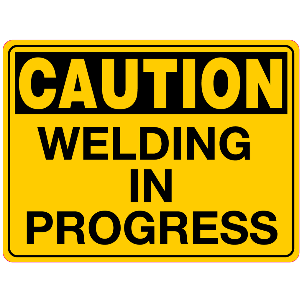 Caution  Welding In Progress  Sign