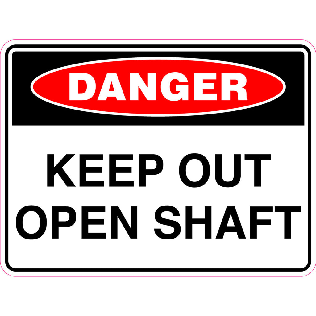 Danger -  Keep Out Open Shaft  Sign