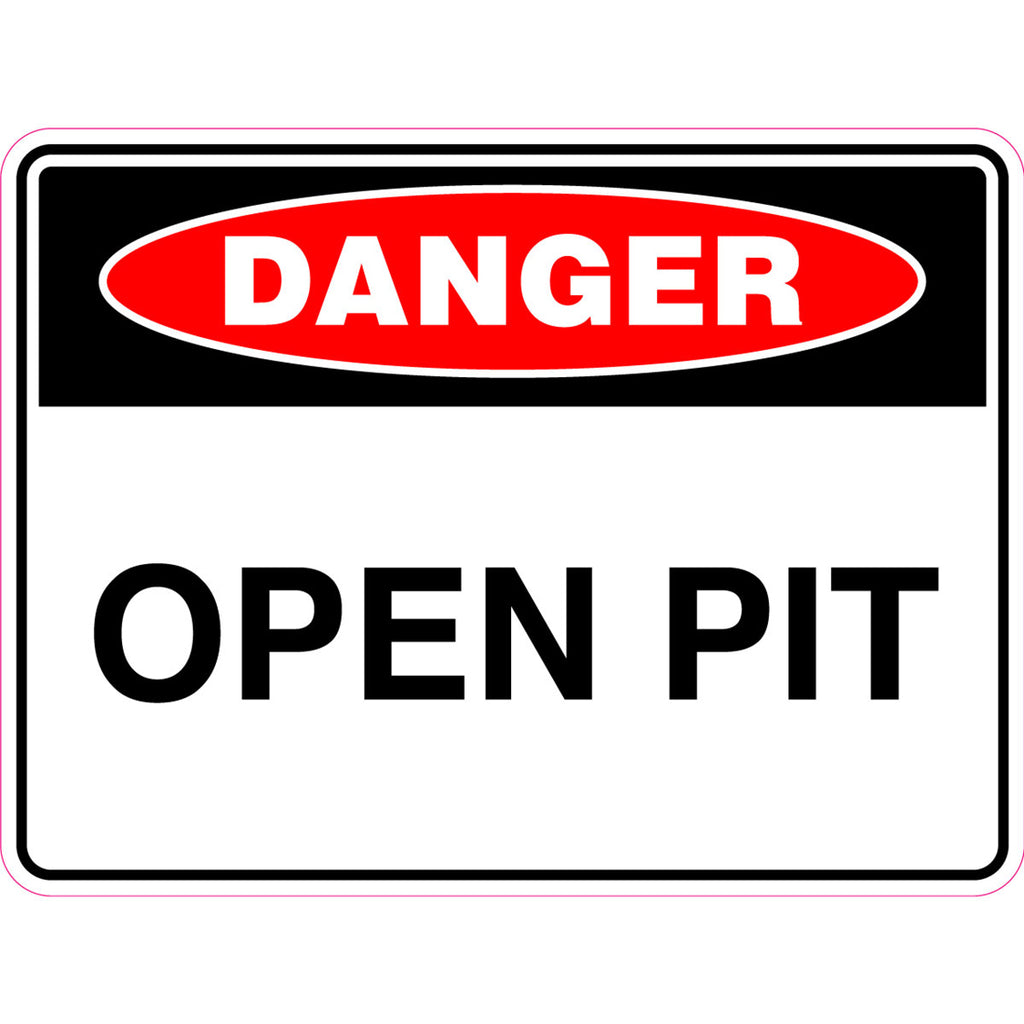 Danger -  Open Pit  Sign