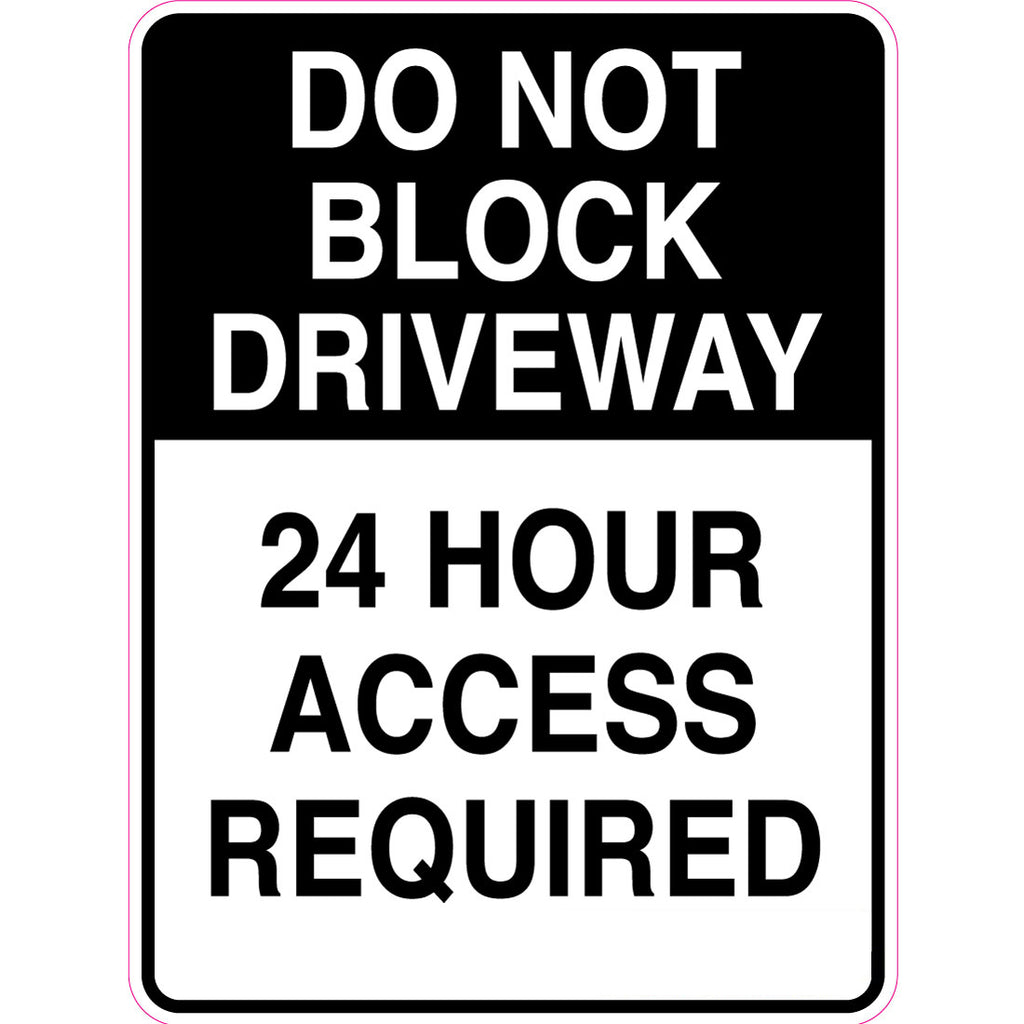 Do Not Block Driveway - 24 Hour Access Required