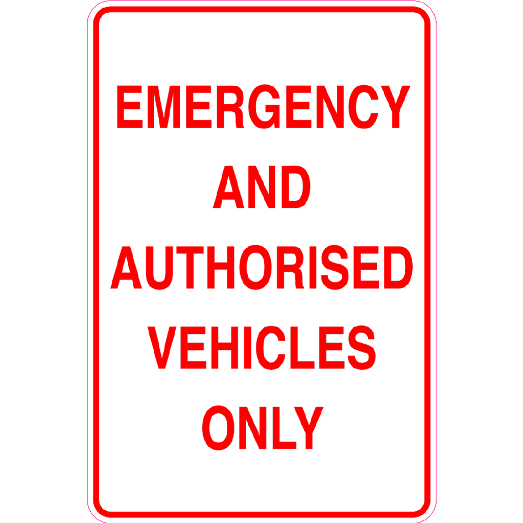 Emergency and Authorised Vehicles Only Safety  Sign