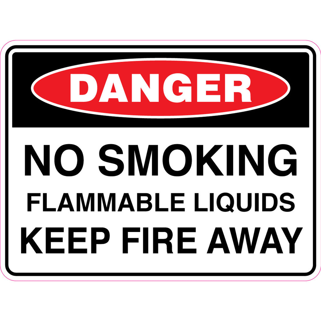 Fire Safety Danger - No Smoking Flammable Liquids Keep Fire Away Sign