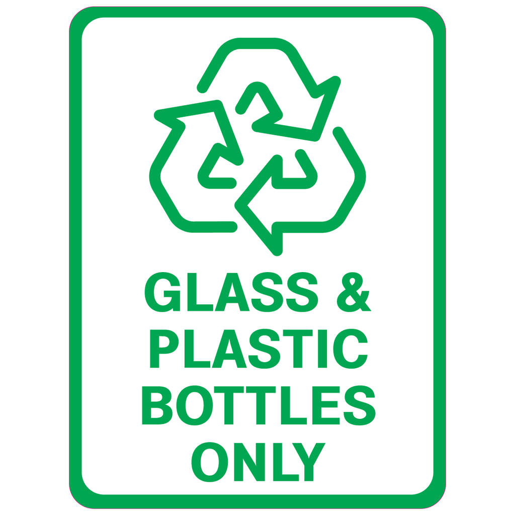 Recycling - Glass & Plastic Bottles Only Sign