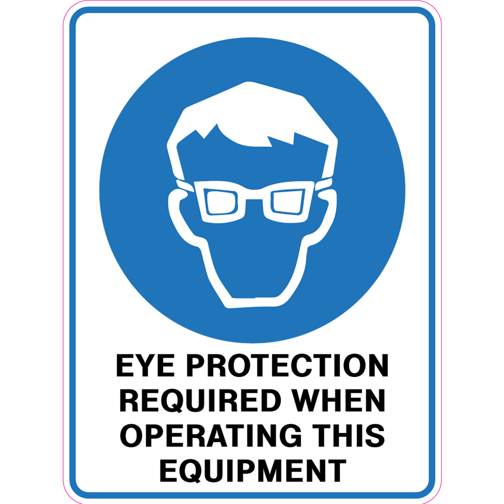 Eye Protection Required When Operating This Equipment  Sign