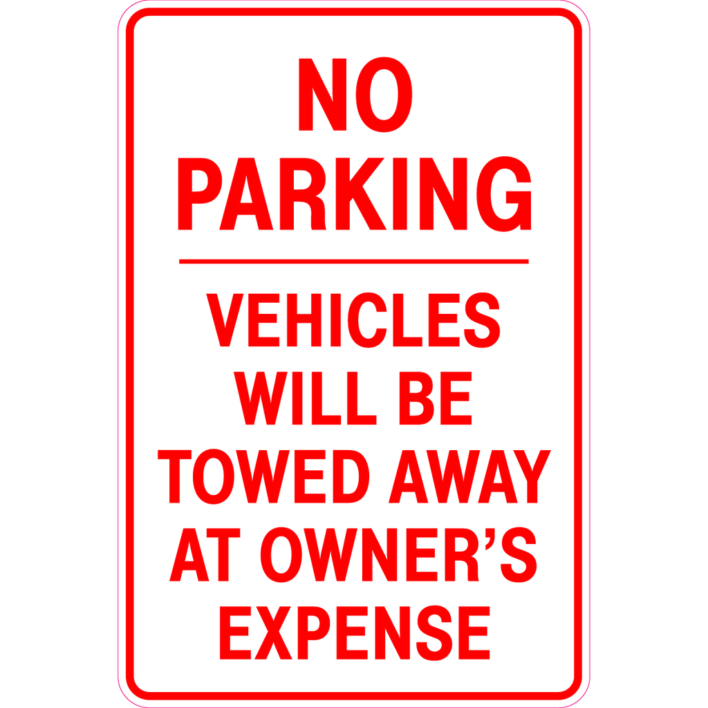No Parking Vehicles Will Be Towed At Owners Expense  Sign