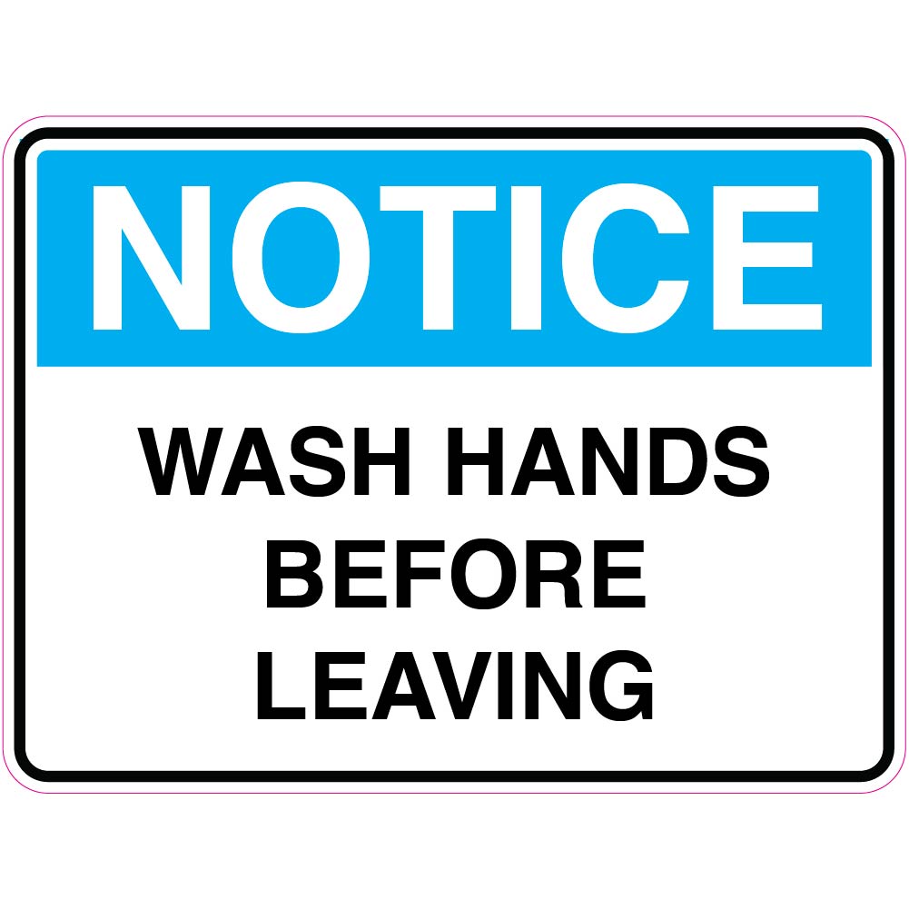 Notice - Wash Hands Before Leaving Sign