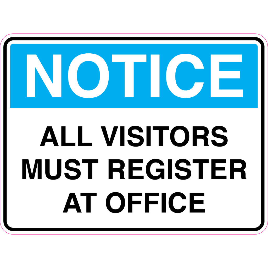 Notice -  All Visitors Must Register At Office  Sign