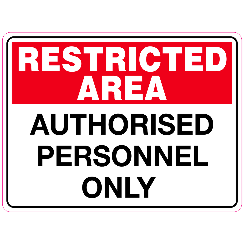 Restricted Area -  Authorised Personnel Only  Sign