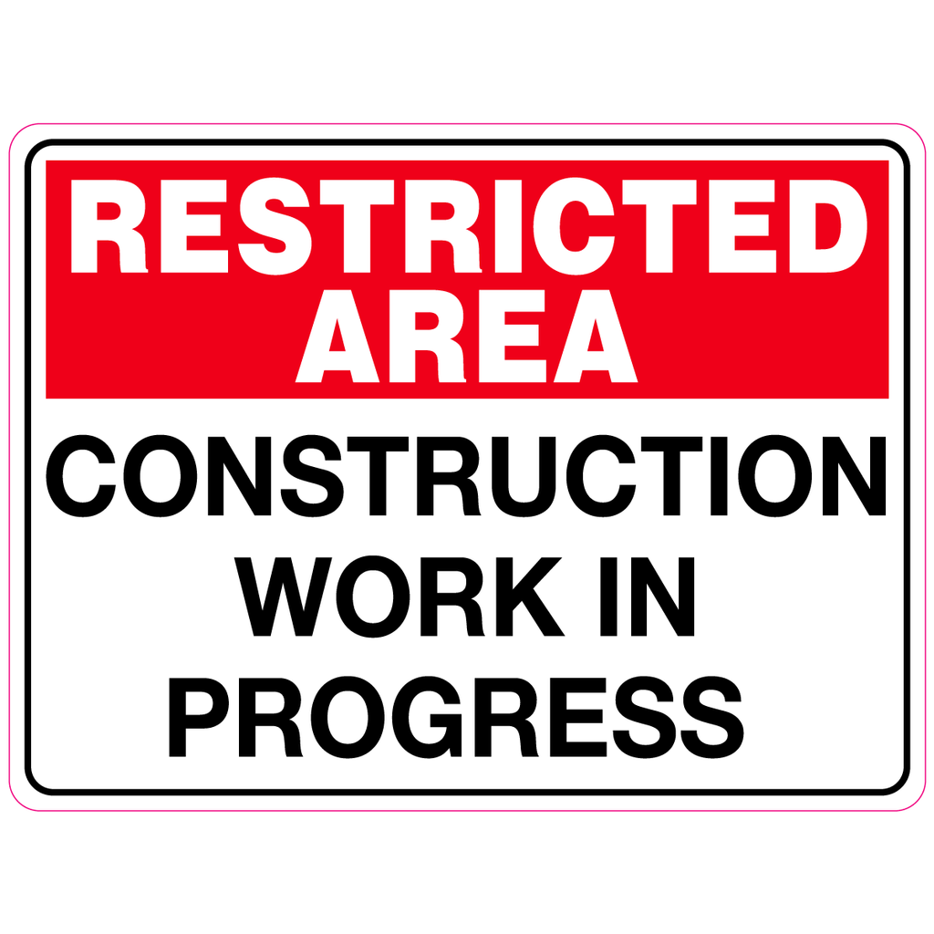 Restricted Area -  Construction Work In Progress  Sign