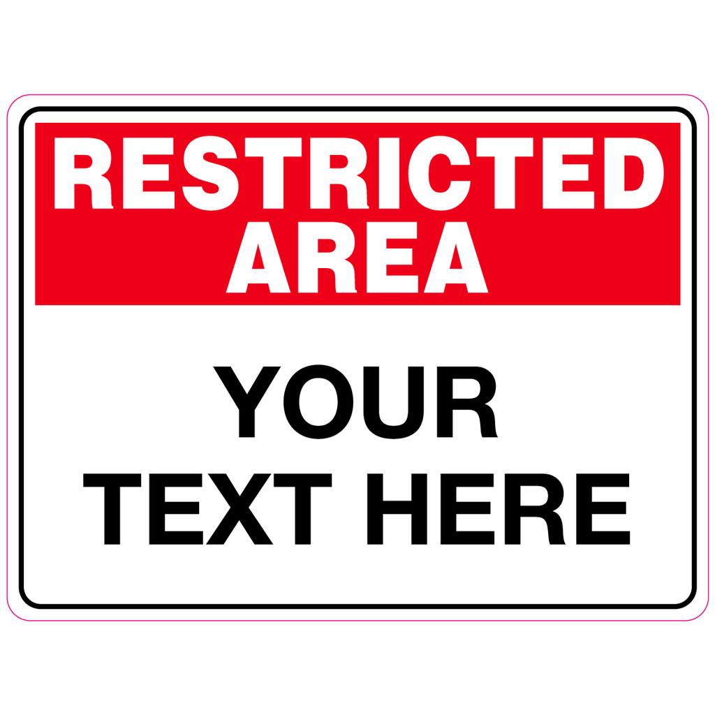 Restricted Area -  Custom Text Restricted Area Sign  Sign