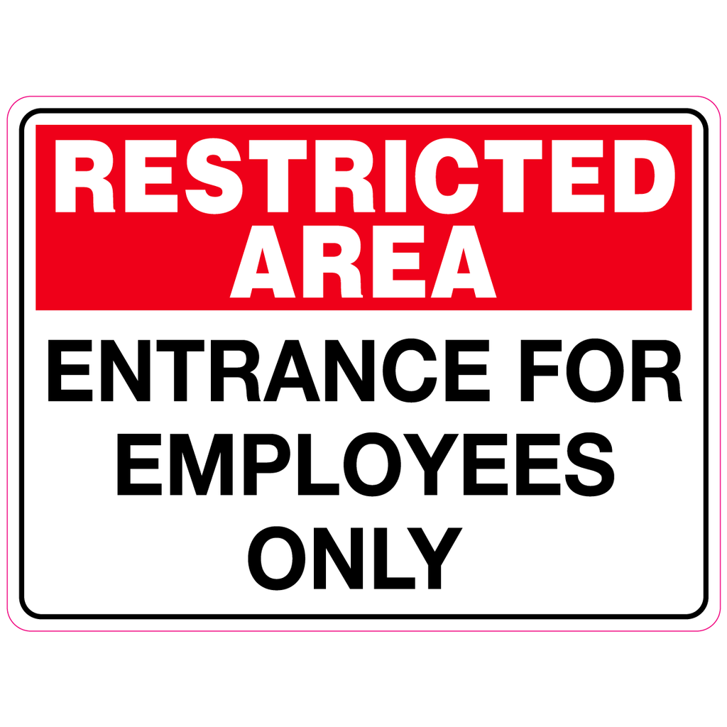 Restricted Area -  Entrance For Employees Only  Sign