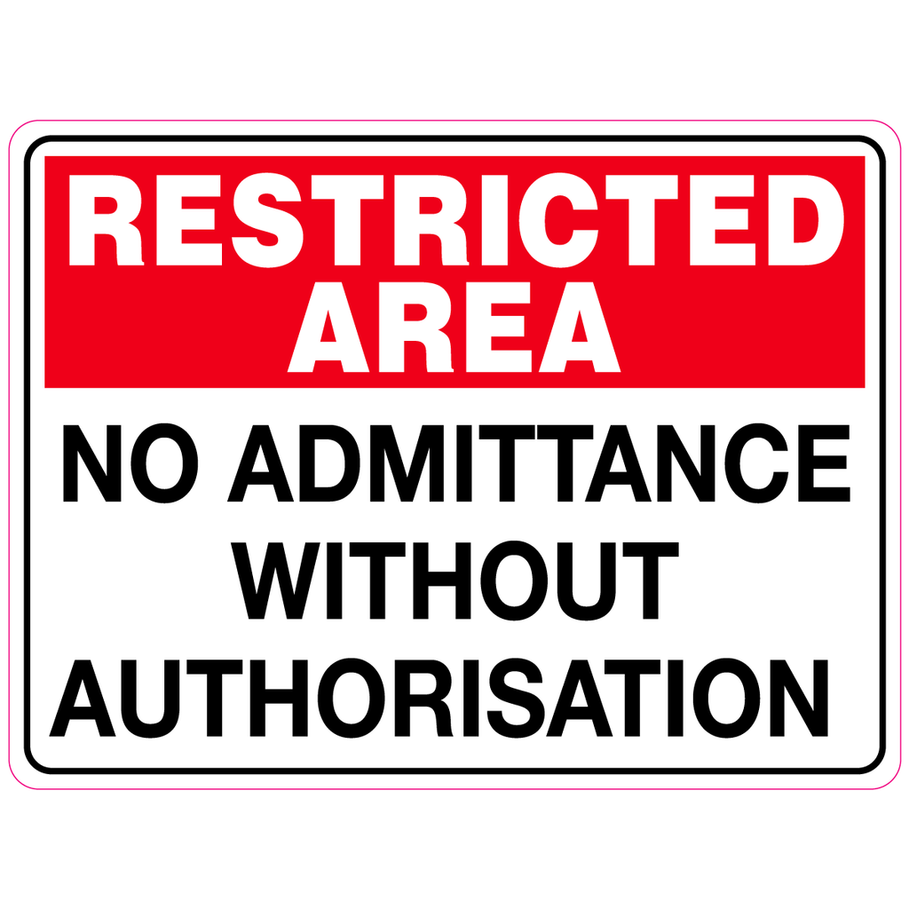 Restricted Area -  No Admittance Without Authorisation  Sign