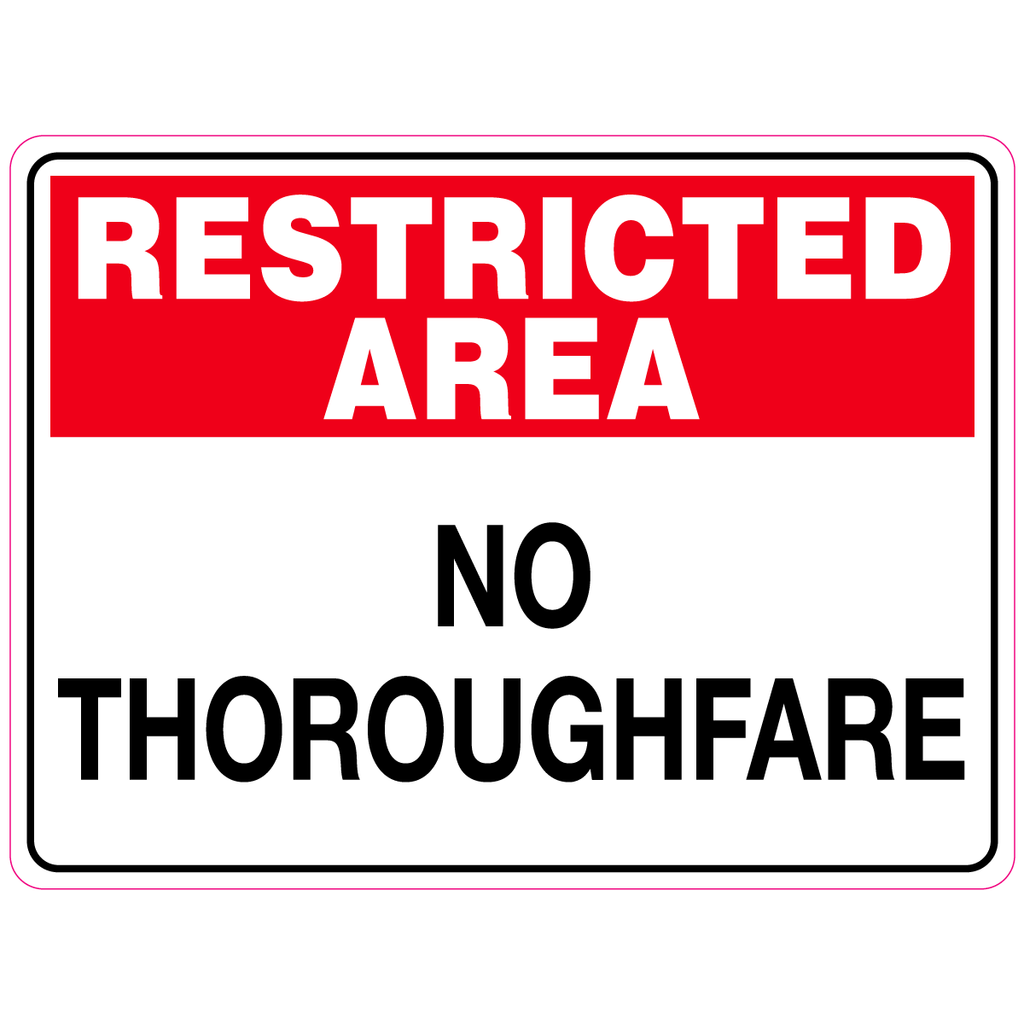 Restricted Area -  No Thoroughfare  Sign
