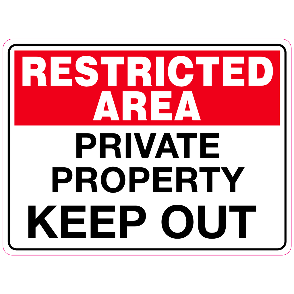 Restricted Area -  Private Property Keep Out  Sign