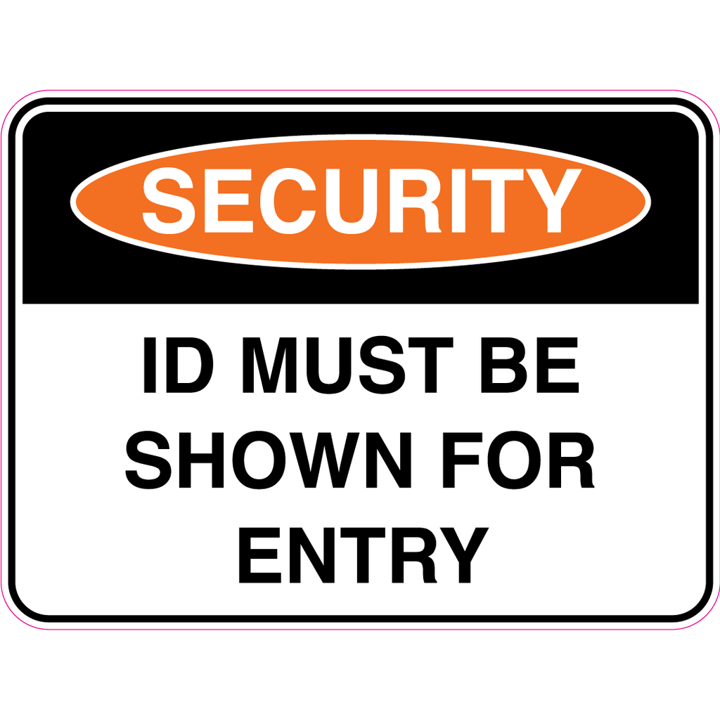 Security -  Id Must Be Shown For Entry  Sign