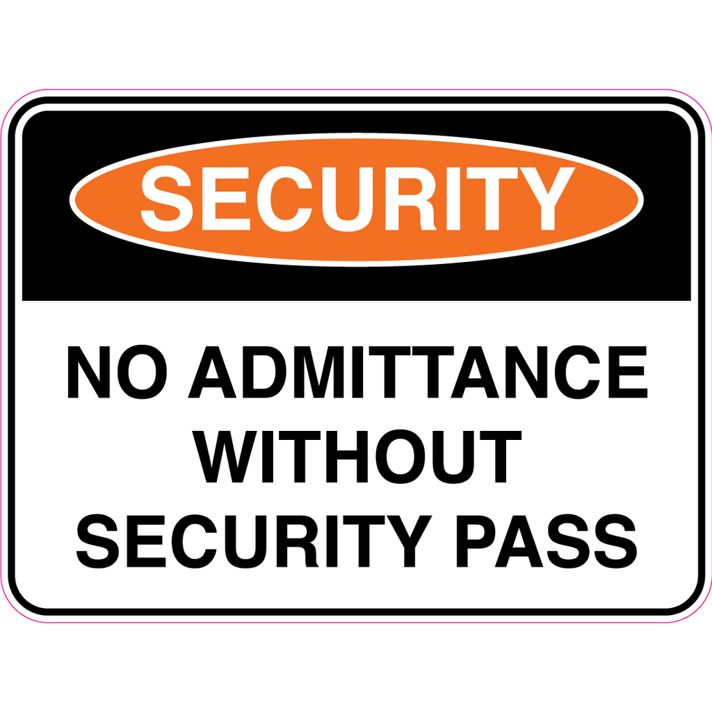Security -  No Admittance Without Security Pass  Sign