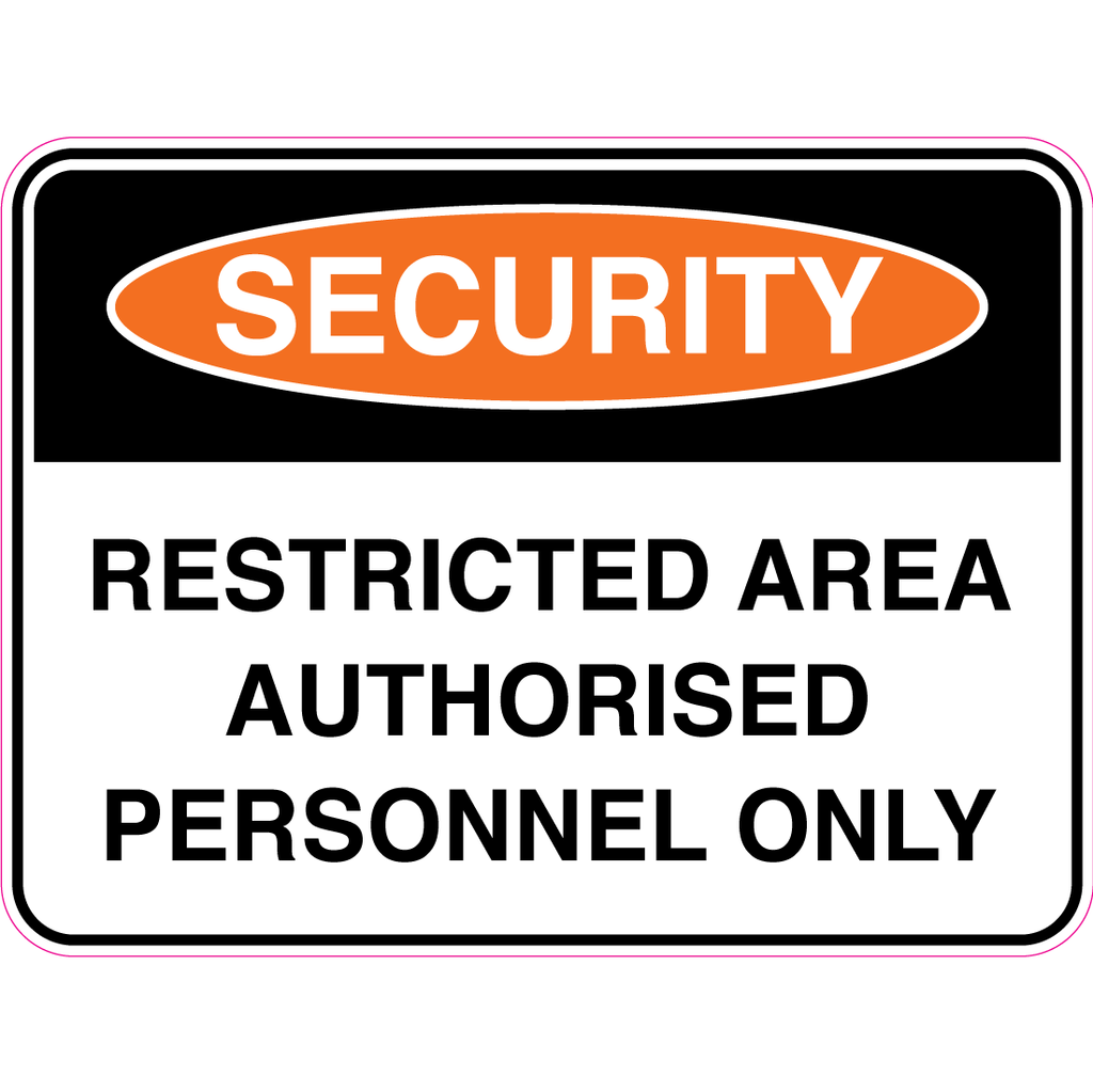 Security -  Restricted Area Authorised Personnel Only  Sign