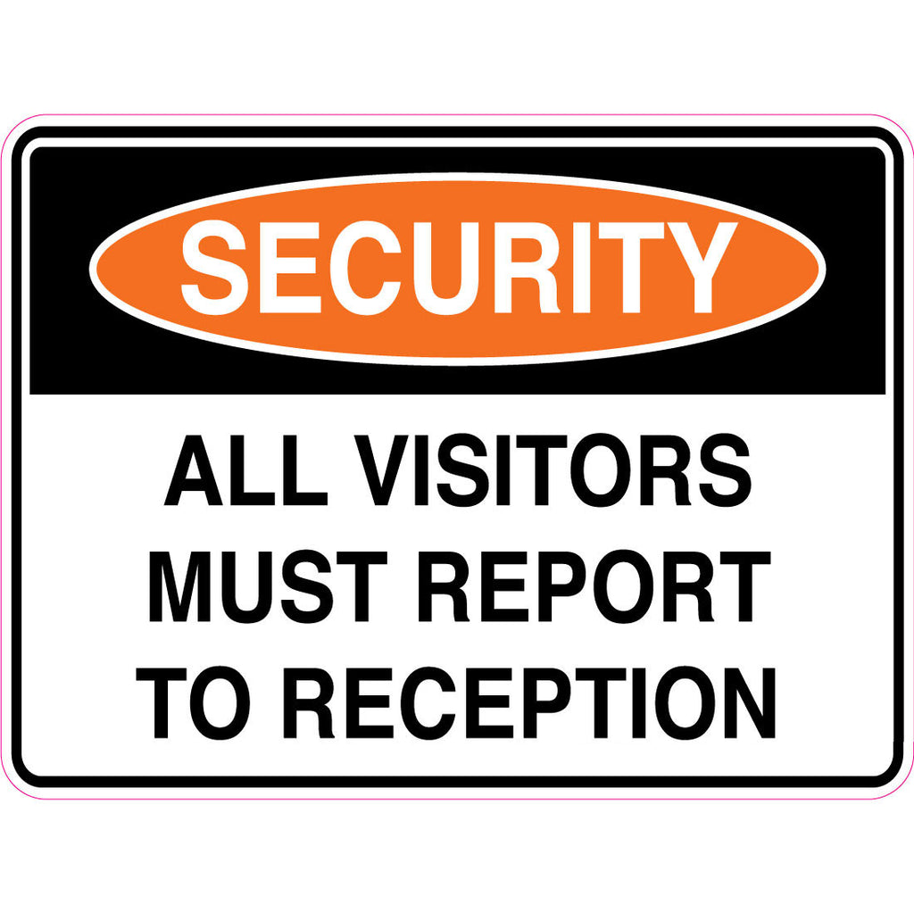 Security -  All Visitors Must Report To Reception  Sign