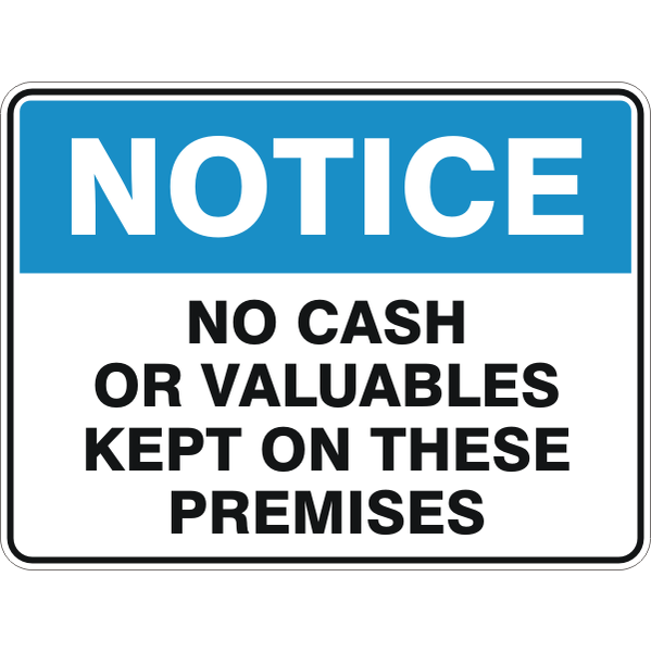 Notice -  No Cash Or Valuables Kept On These Premises  Sign